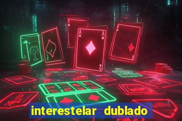 interestelar dublado download mega